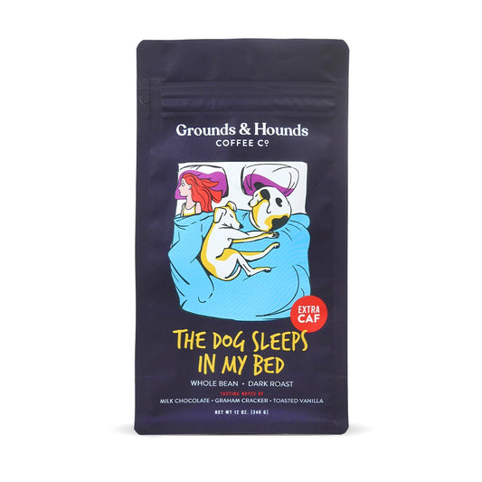 The Dog Sleeps in My Bed Xtra Caf Ground Coffee - Grounds & Hounds